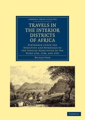 Travels in the Interior Districts of Africa - Mungo Park