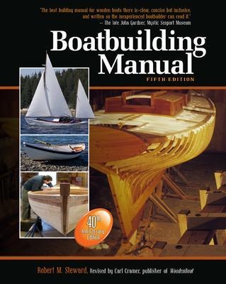 Boatbuilding Manual, Fifth Edition - Robert Steward, Carl Cramer