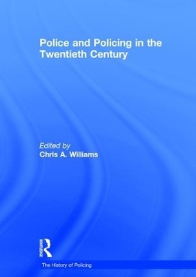 Police and Policing in the Twentieth Century - 