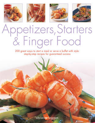 Appetizers, Starters and Finger Food - Christine Ingram