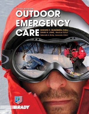 Outdoor Emergency Care -  National Ski Patrol, Edward McNamara, David Johe, Deborah Endly