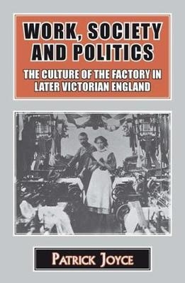 Work, Society and Politics - Patrick Joyce