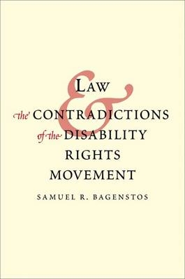 Law and the Contradictions of the Disability Rights Movement - Samuel R. Bagenstos