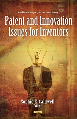 Patent & Innovation Issues for Inventors - 