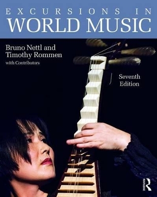 Excursions in World Music, Seventh Edition - Bruno Nettl