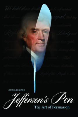 Jefferson's Pen - Arthur L. Rizer III