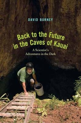 Back to the Future in the Caves of Kaua'i - David A. Burney