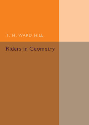 Riders in Geometry - T. H. Ward Hill