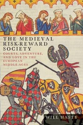 The Medieval Risk-Reward Society - Will Hasty