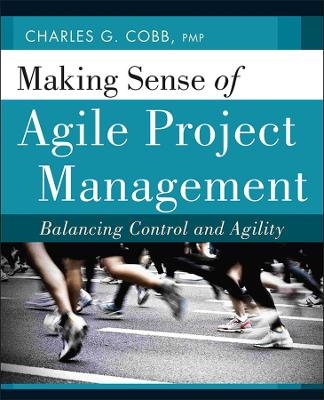 Making Sense of Agile Project Management - Charles G. Cobb