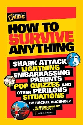 How to Survive Anything - Rachel Buchholz,  National Geographic Kids