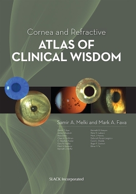 Cornea and Refractive Atlas of Clinical Wisdom - Samir A. Melki, Mark Fava