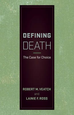 Defining Death - Robert M. Veatch, Lainie F. Ross