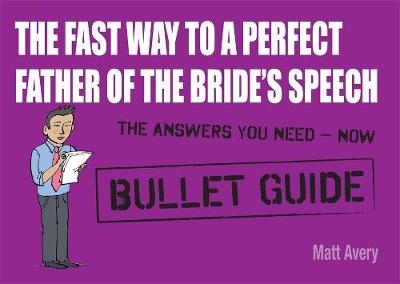 Fast Way to a Perfect Father of the Bride's Speech - Matt Avery