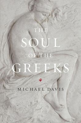 The Soul of the Greeks - Michael Davis