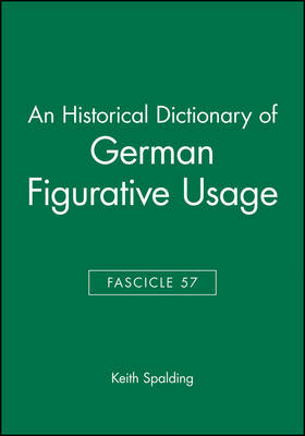 An Historical Dictionary of German Figurative Usage, Fascicle 57 - Keith Spalding