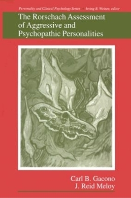 The Rorschach Assessment of Aggressive and Psychopathic Personalities - Carl B. Gacono, J. Reid Meloy