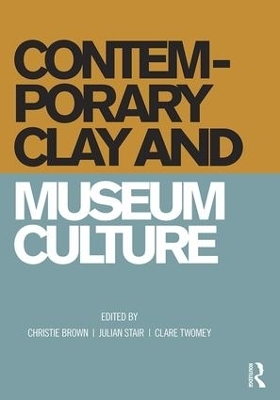 Contemporary Clay and Museum Culture - 