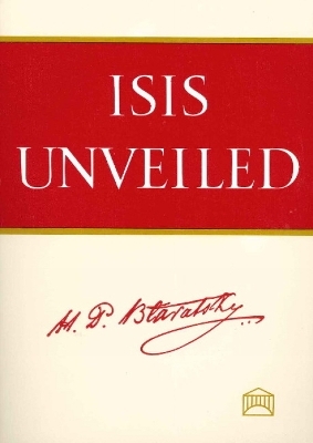 Isis Unveiled - H P Blavatsky