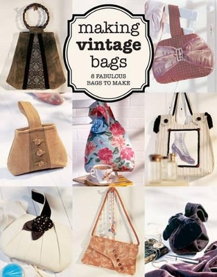 Making Vintage Bags - E Brennan