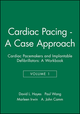 Cardiac Pacing - A Case Approach - David L. Hayes, Paul J. Wang, Marleen Irwin, A. John Camm