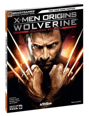 X-Men Origins Wolverine Official Strategy Guide -  BradyGames