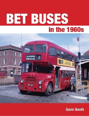 BET Buses in the 1960s - Gavin Booth