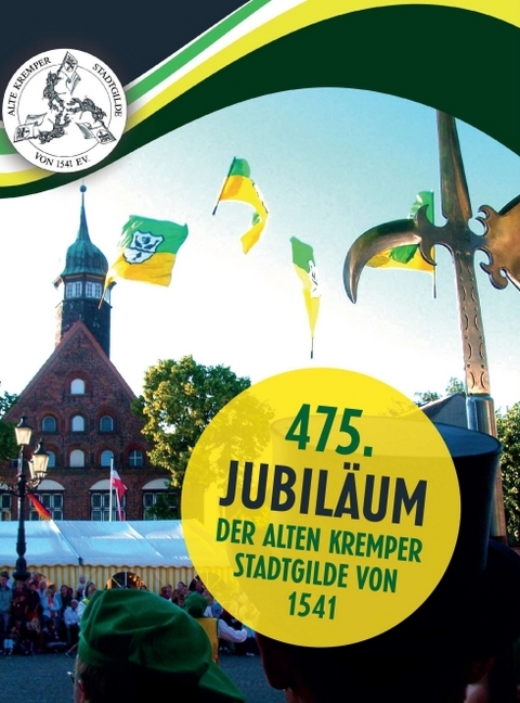 475. Jubiläum der Alten Kremper Stadtgilde von 1541 - Dr. Jörg W. Stotz, Wolfgang Dörner, Gildeschwestern und Gäste Gildebrüder  diverse