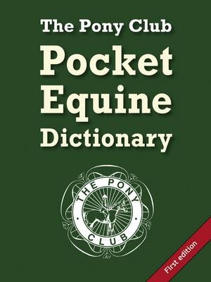 The Pony Club Pocket Equine Dictionary - Judith Draper