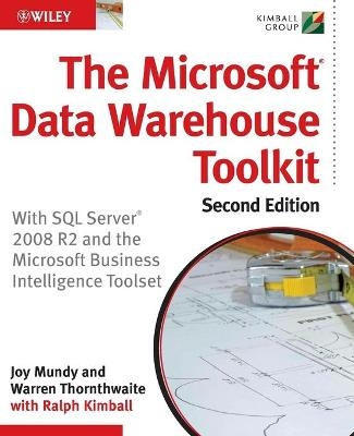 The Microsoft Data Warehouse Toolkit - Joy Mundy, Warren Thornthwaite