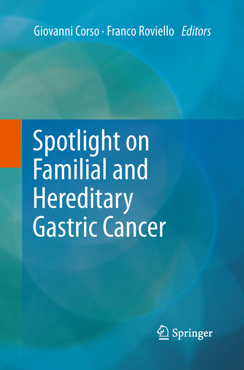 Spotlight on Familial and Hereditary Gastric Cancer - 