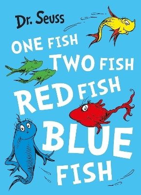 One Fish, Two Fish, Red Fish, Blue Fish - Dr. Seuss