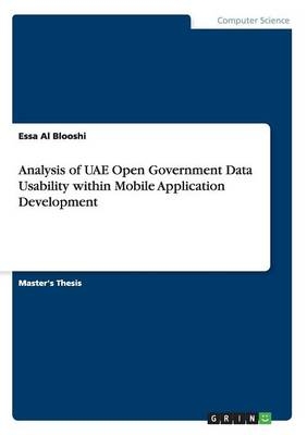 Analysis of UAE Open Government Data Usability within Mobile Application Development - Essa Al Blooshi