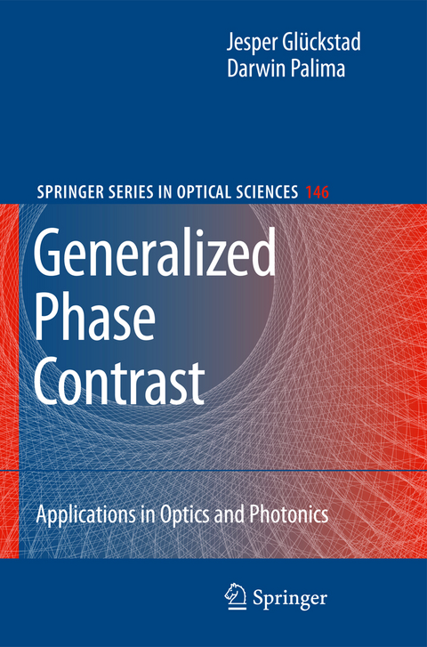 Generalized Phase Contrast: - Jesper Glückstad, Darwin Palima