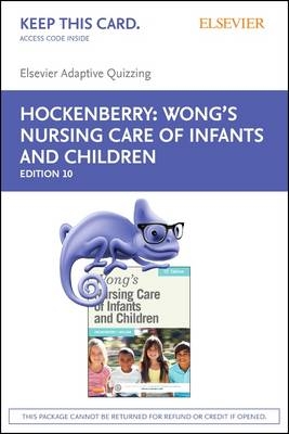 Elsevier Adaptive Quizzing for Wong's Nursing Care of Infants and Children (Access Card) - Marilyn J. Hockenberry, David Wilson