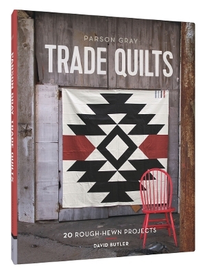 Parson Gray Trade Quilts - David Butler