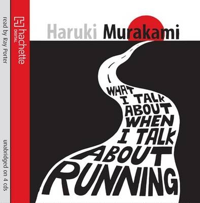 What I Talk About When I Talk About Running - Haruki Murakami