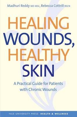 Healing Wounds, Healthy Skin - Madhuri Reddy, Rebecca Cottrill, Victoria Cansino