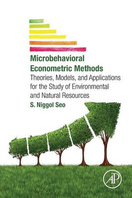 Microbehavioral Econometric Methods - S. Niggol Seo