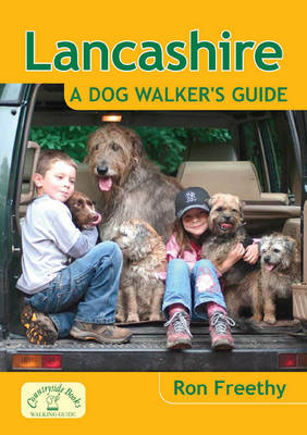 Lancashire: A Dog Walker's Guide - Ron Freethy