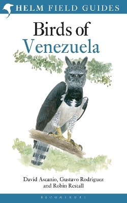 Field Guide to the Birds of Venezuela - David Ascanio, Gustavo Rodriguez, Robin Restall