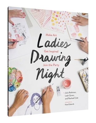 Ladies Drawing Night - Rachael Cole, Leah Goren, Julia Rothman