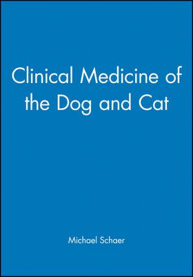 Clinical Medicine of the Dog and Cat - Michael Schaer