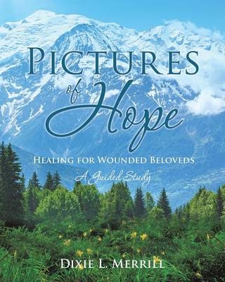 Pictures of Hope - Dixie L Merrill