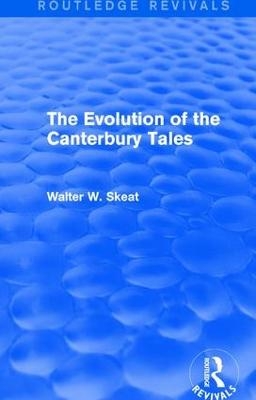 The Evolution of the Canterbury Tales - Walter W. Skeat