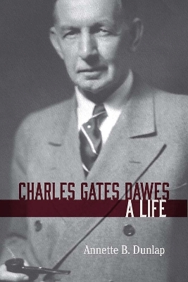 Charles Gates Dawes - Annette B. Dunlap