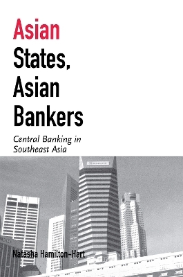 Asian States, Asian Bankers - Natasha Hamilton-Hart