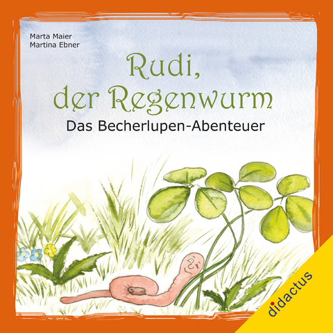 Rudi, der Regenwurm - Martha Maier, Martina Ebner