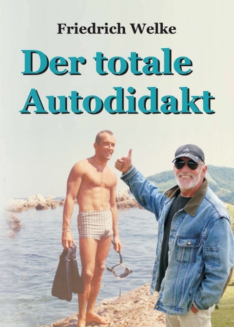 Der totale Autodidakt - Friedrich Welke