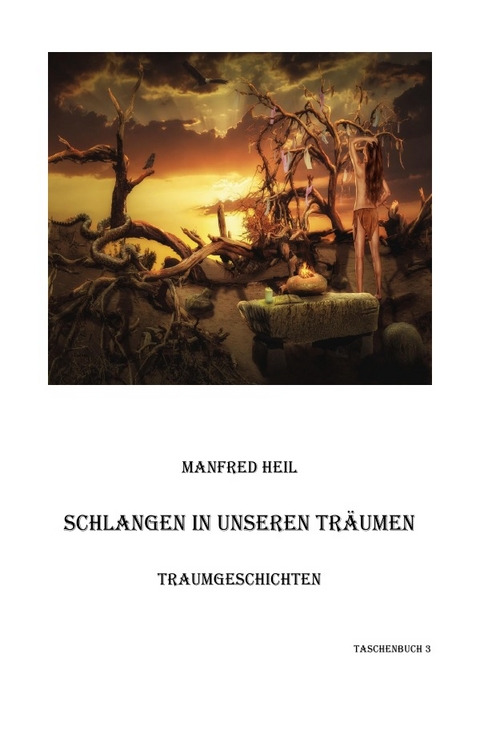 Schlangen in unseren Träumen - Manfred Heil